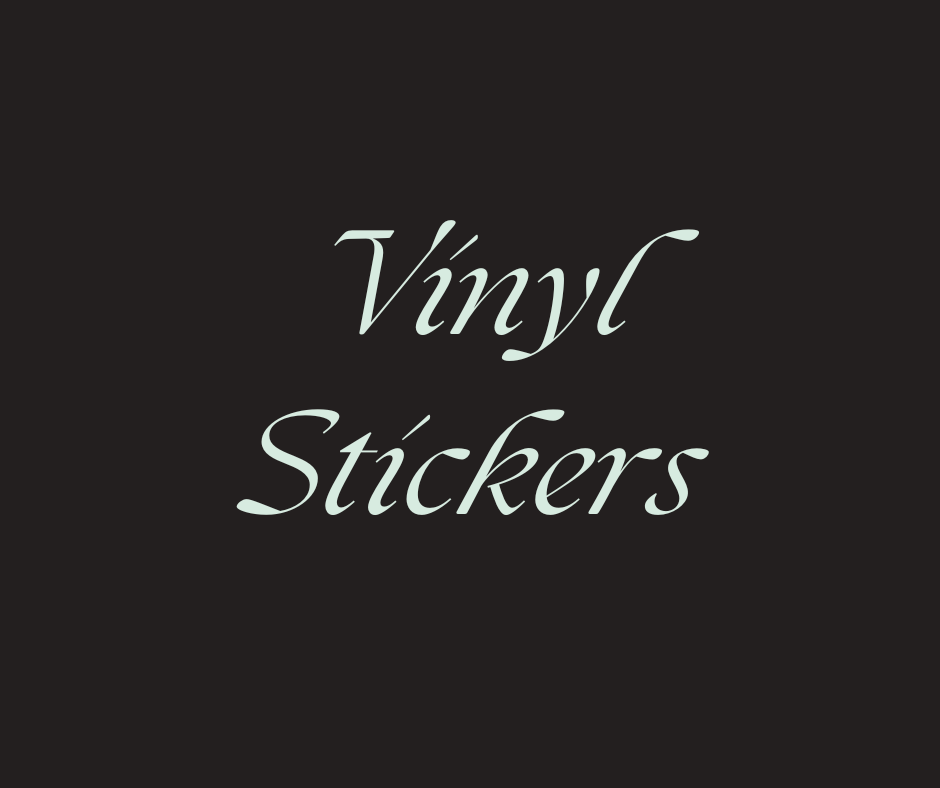 Vinyl Stickers