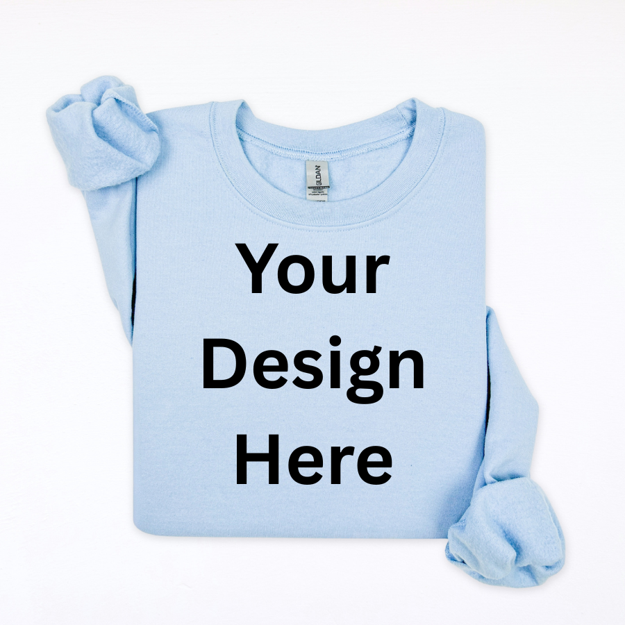 Custom Printed Crewneck | Upload Your Design